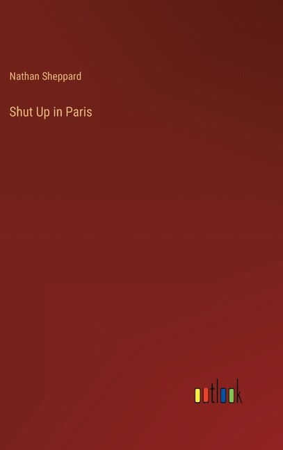 Front cover_Shut Up in Paris