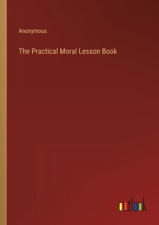 Front cover_The Practical Moral Lesson Book