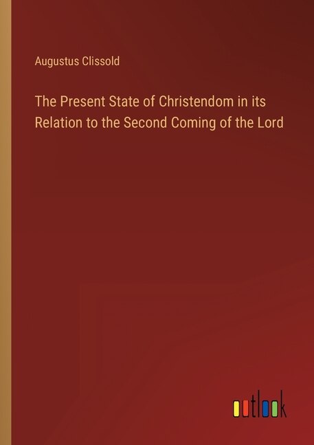 Couverture_The Present State of Christendom in its Relation to the Second Coming of the Lord