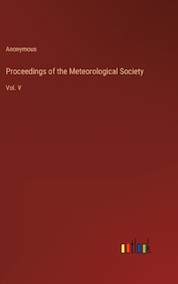 Proceedings of the Meteorological Society: Vol. V