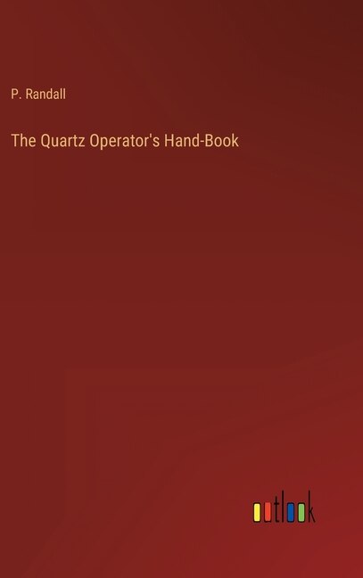 Front cover_The Quartz Operator's Hand-Book