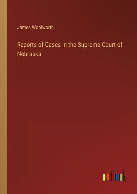 Couverture_Reports of Cases in the Supreme Court of Nebraska