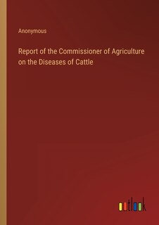 Couverture_Report of the Commissioner of Agriculture on the Diseases of Cattle