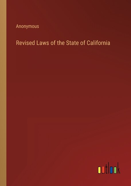 Revised Laws of the State of California