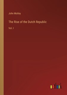 Front cover_The Rise of the Dutch Republic