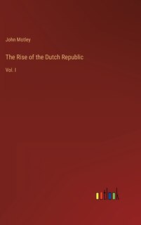Front cover_The Rise of the Dutch Republic