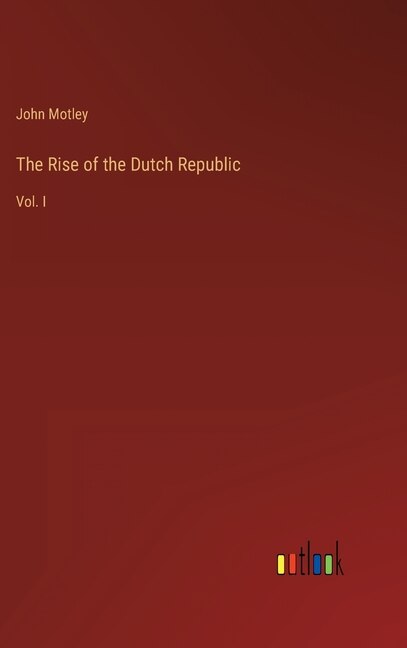 Front cover_The Rise of the Dutch Republic