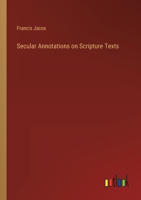 Couverture_Secular Annotations on Scripture Texts