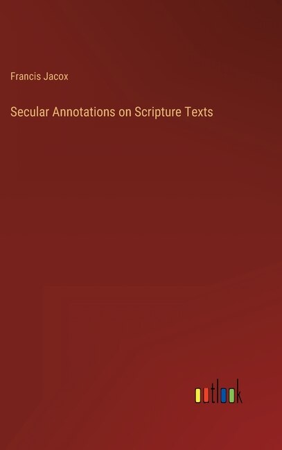 Couverture_Secular Annotations on Scripture Texts