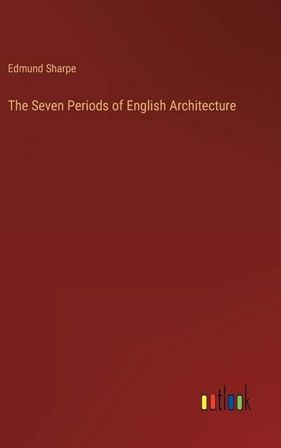 Front cover_The Seven Periods of English Architecture