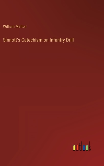 Front cover_Sinnott's Catechism on Infantry Drill