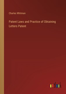 Front cover_Patent Laws and Practice of Obtaining Letters Patent