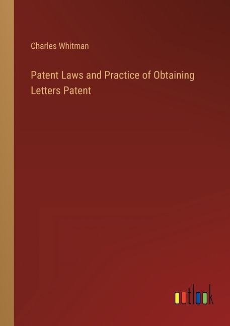 Front cover_Patent Laws and Practice of Obtaining Letters Patent