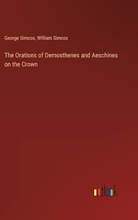 Couverture_The Orations of Demosthenes and Aeschines on the Crown
