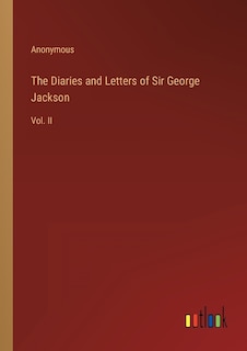 Front cover_The Diaries and Letters of Sir George Jackson