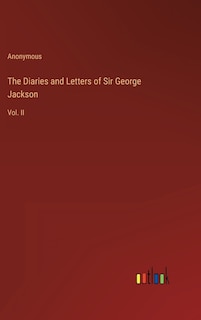 Front cover_The Diaries and Letters of Sir George Jackson