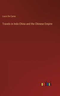 Front cover_Travels in Indo-China and the Chinese Empire