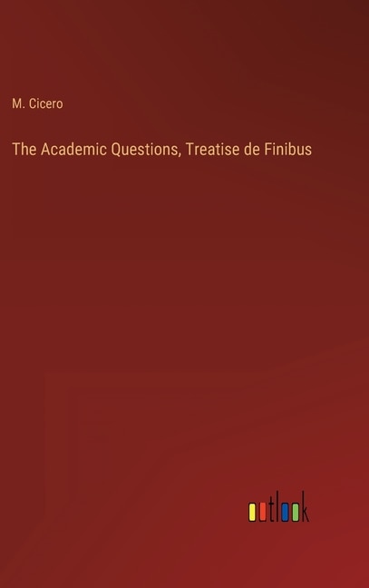 Front cover_The Academic Questions, Treatise de Finibus
