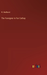 Front cover_The Foreigner in Far Cathay