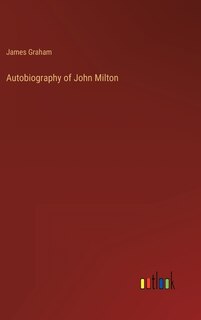 Autobiography of John Milton