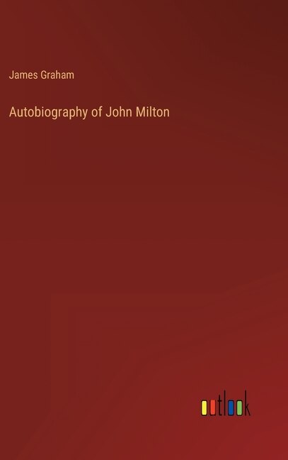 Autobiography of John Milton