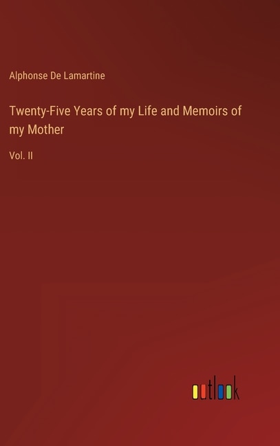 Front cover_Twenty-Five Years of my Life and Memoirs of my Mother