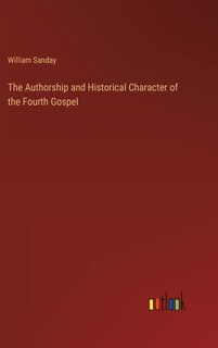 Front cover_The Authorship and Historical Character of the Fourth Gospel