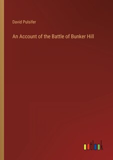 Front cover_An Account of the Battle of Bunker Hill