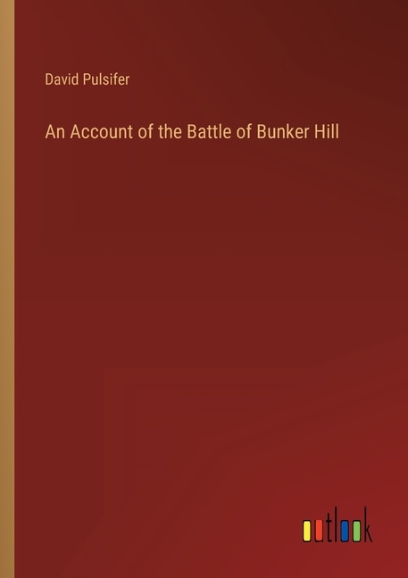 Front cover_An Account of the Battle of Bunker Hill