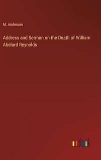 Front cover_Address and Sermon on the Death of William Abelard Reynolds