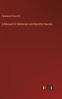 Couverture_A Manual for Midwives and Monthly Nurses