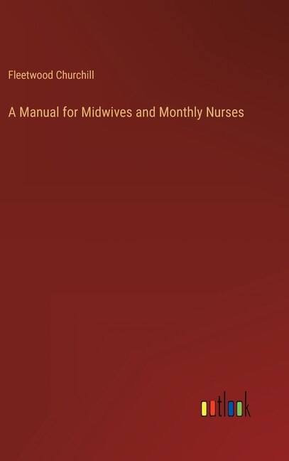 Couverture_A Manual for Midwives and Monthly Nurses