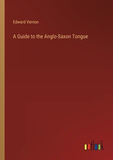 Couverture_A Guide to the Anglo-Saxon Tongue