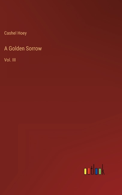 A Golden Sorrow: Vol. III