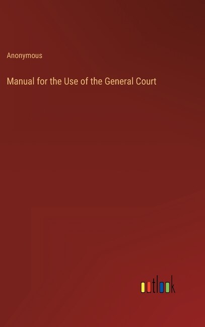 Manual for the Use of the General Court