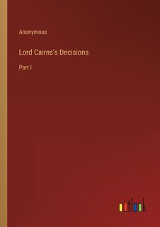 Front cover_Lord Cairns's Decisions