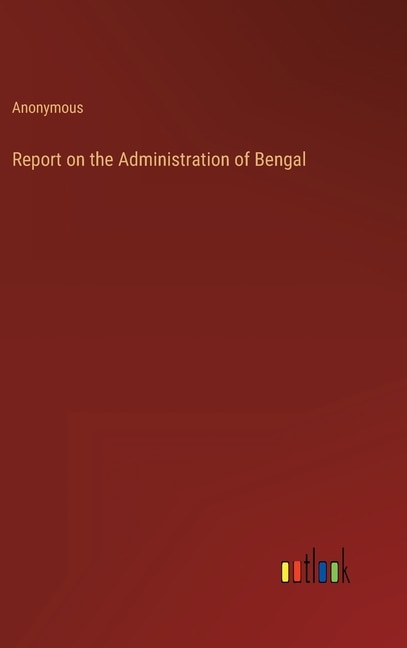 Couverture_Report on the Administration of Bengal