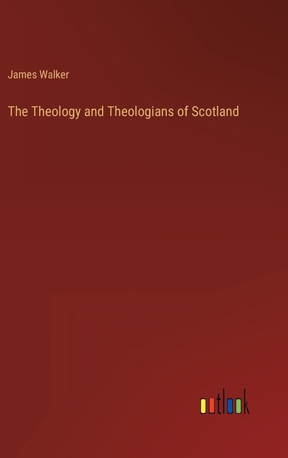 Front cover_The Theology and Theologians of Scotland