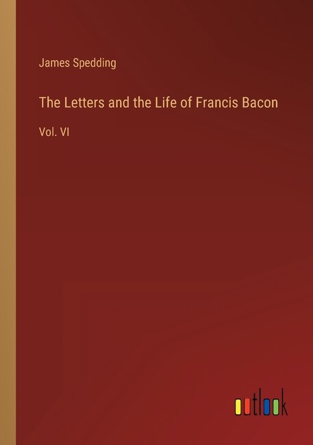 Front cover_The Letters and the Life of Francis Bacon