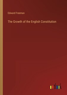 The Growth of the English Constitution