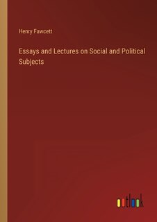 Front cover_Essays and Lectures on Social and Political Subjects