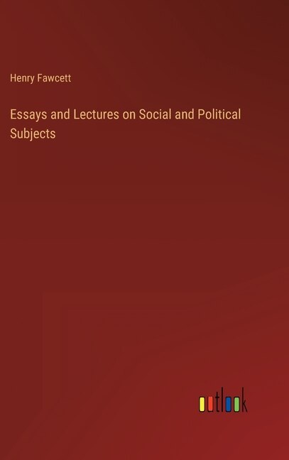 Front cover_Essays and Lectures on Social and Political Subjects
