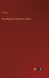 Front cover_The Witness of History to Christ