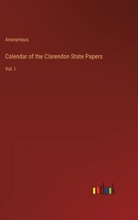 Front cover_Calendar of the Clarendon State Papers