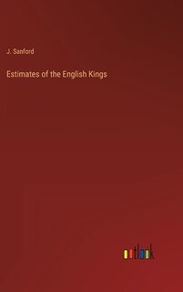 Estimates of the English Kings