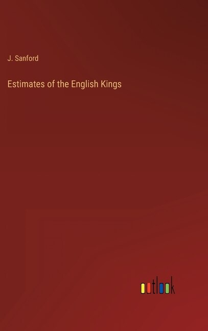 Estimates of the English Kings