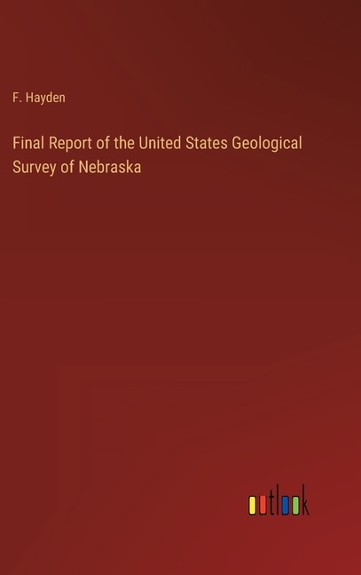 Couverture_Final Report of the United States Geological Survey of Nebraska