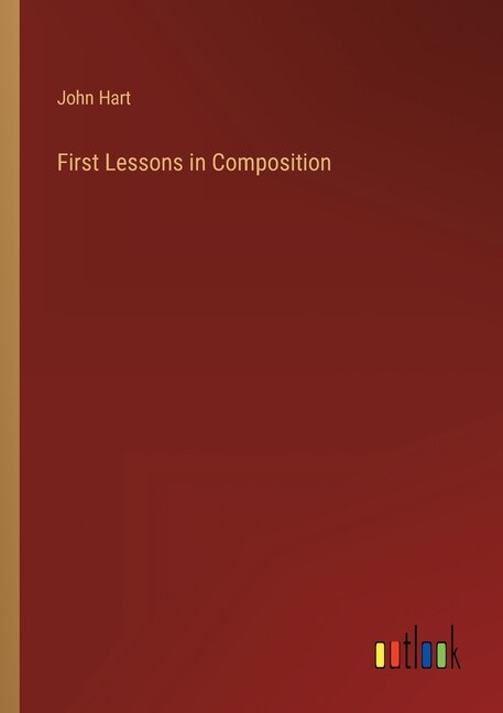 Front cover_First Lessons in Composition