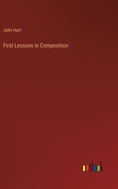 Front cover_First Lessons in Composition