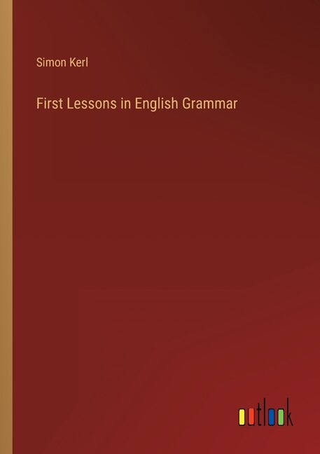 Front cover_First Lessons in English Grammar